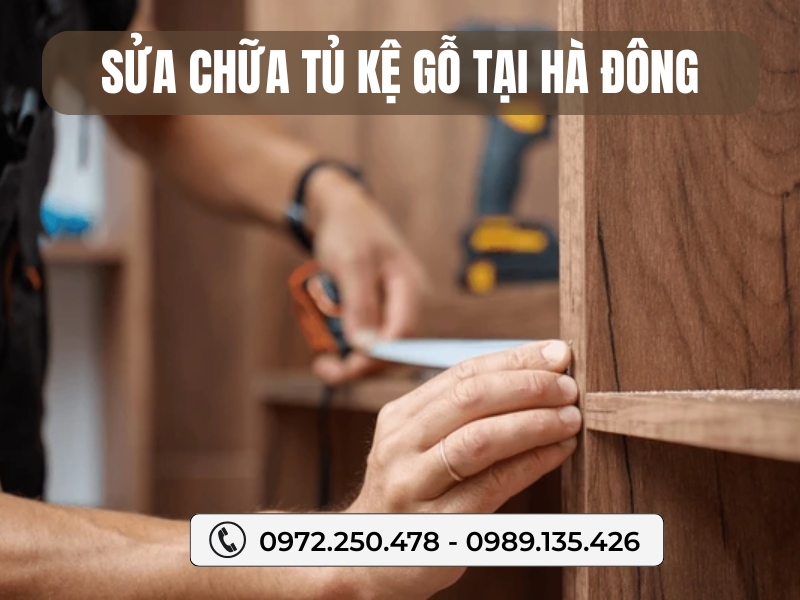 Sửa chữa tủ kệ gỗ tại Hà Đông